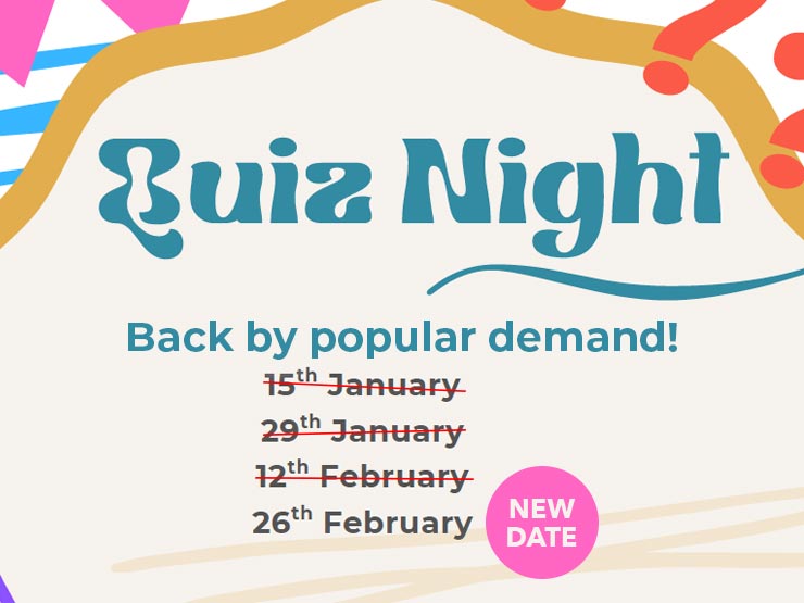 Quiz night is back by popular demand with a new date on Thursday the 26th February